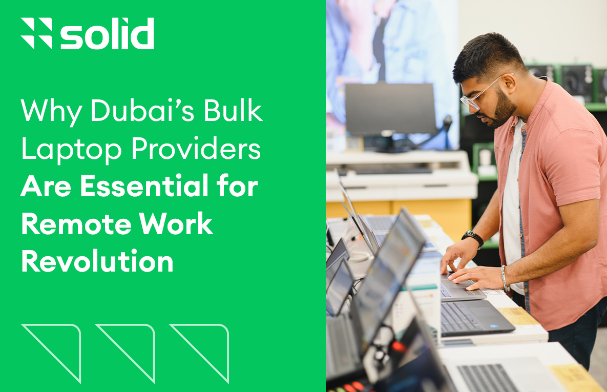 Why Dubai’s Bulk Laptop Providers Are Essential for Remote Work Revolution
