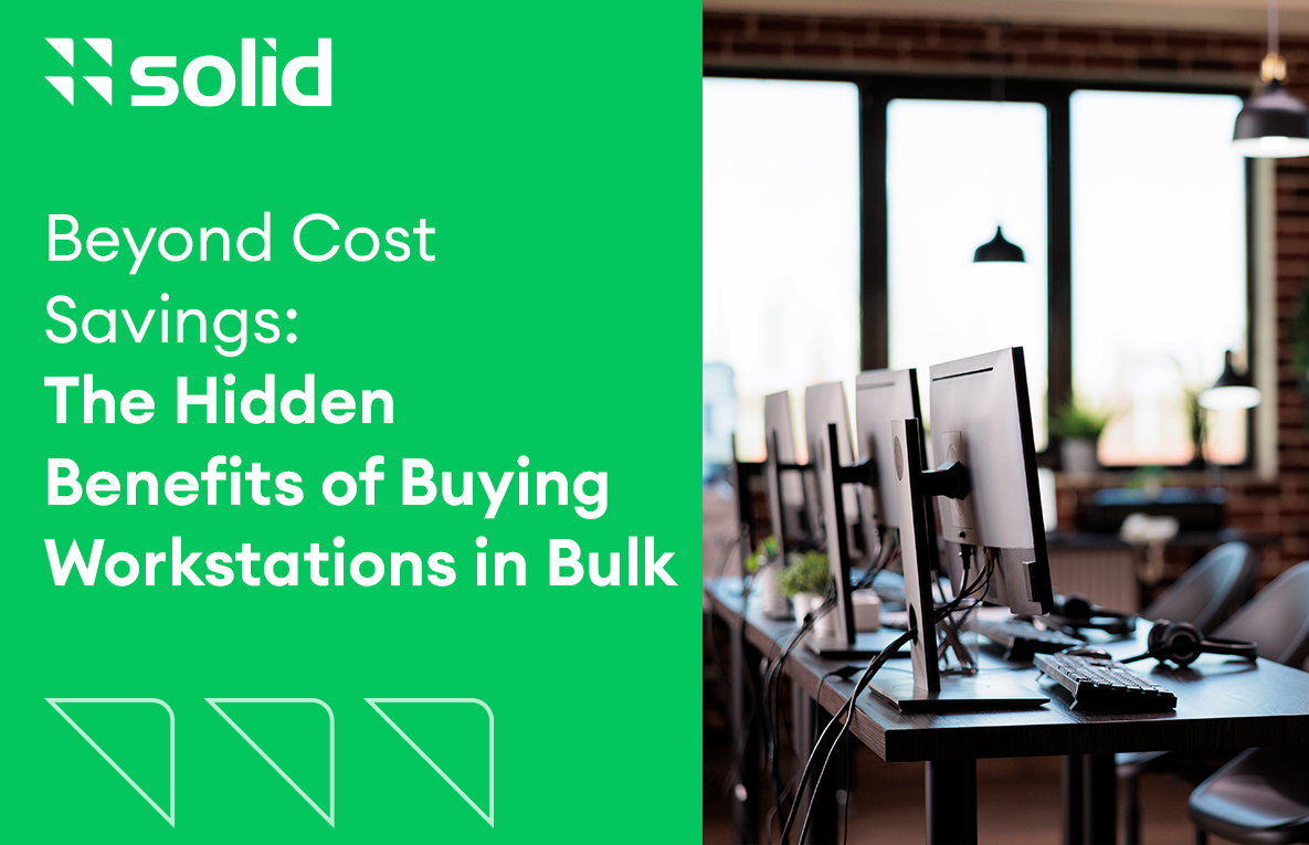 Beyond Cost Savings: The Hidden Benefits of Buying Workstations in Bulk