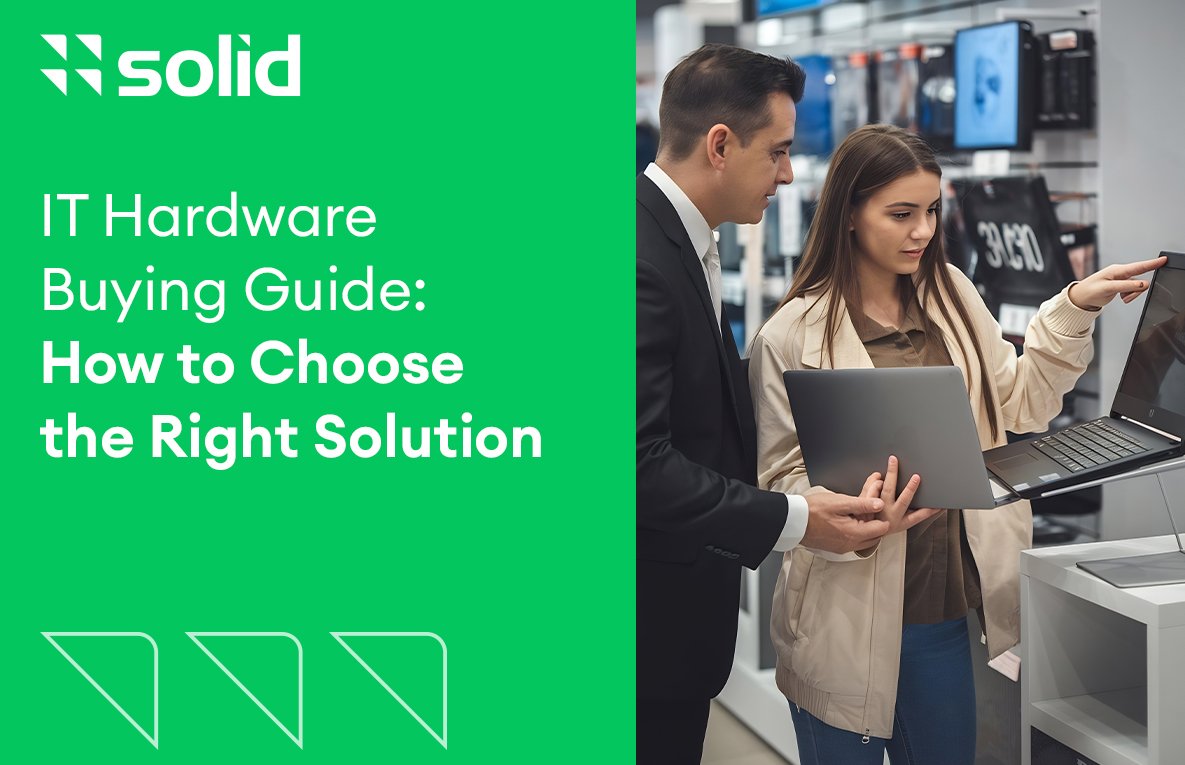 IT Hardware Buying Guide: How to Choose the Right Solution